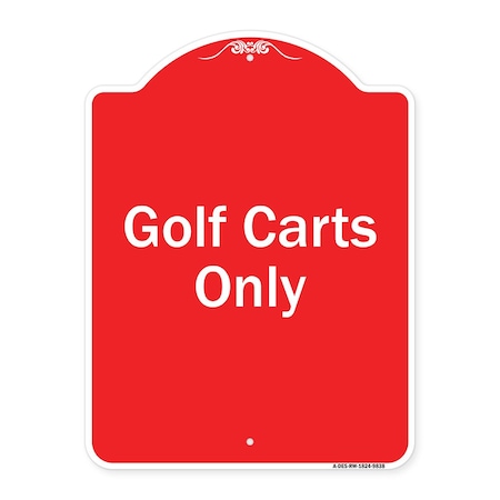 Signmission Designer Series Golf Carts Only, Red & White Heavy-Gauge Aluminum Sign, 24" x 18", RW-1824-9838 A-DES-RW-1824-9838